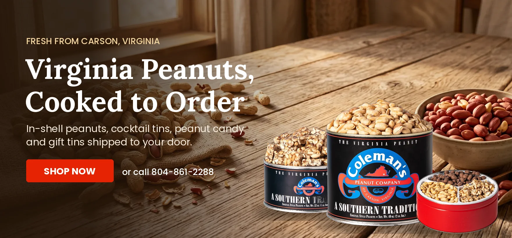 Virginia peanuts cooked to order - Coleman's cocktail peanut and gift tins on a farmhouse table. Shop now or call 804-861-2288